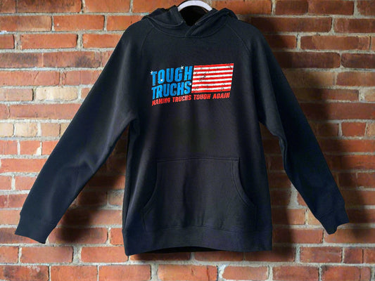 TOUGH TRUCKS HOODIE- " Making Trucks Tough Again "